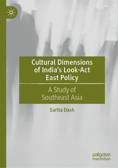 bokomslag Cultural Dimensions of India's Look-Act East Policy