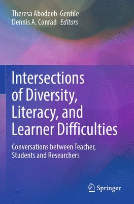 Theresa Abodeeb-Gentile, Dennis A. Conrad - Intersections of Diversity, Literacy, and Learner Difficulties, Häftad