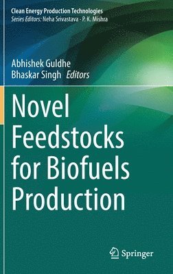 Abhishek Guldhe, Bhaskar Singh - Novel Feedstocks for Biofuels Production, Inbunden