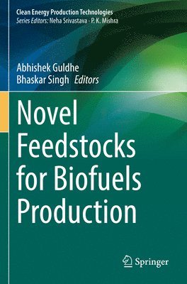 Abhishek Guldhe, Bhaskar Singh - Novel Feedstocks for Biofuels Production, Häftad