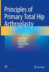 bokomslag Principles of Primary Total Hip Arthroplasty