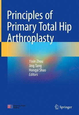 Principles of Primary Total Hip Arthroplasty 1