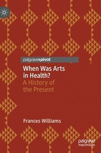 bokomslag When Was Arts in Health?