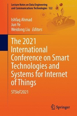 The 2021 International Conference on Smart Technologies and Systems for Internet of Things 1