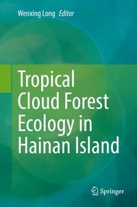 bokomslag Tropical Cloud Forest Ecology in Hainan Island