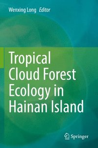 bokomslag Tropical Cloud Forest Ecology in Hainan Island