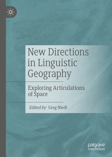 Greg Niedt - New Directions in Linguistic Geography, Inbunden
