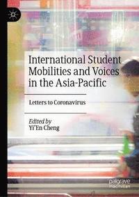 bokomslag International Student Mobilities and Voices in the Asia-Pacific