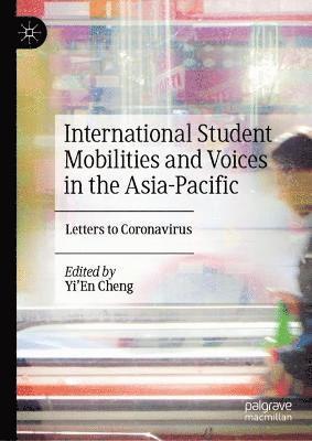 bokomslag International Student Mobilities and Voices in the Asia-Pacific