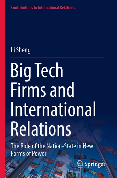 Li Sheng - Big Tech Firms and International Relations, Häftad