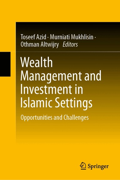Toseef Azid, Murniati Mukhlisin, Othman Altwijry - Wealth Management and Investment in Islamic Settings, Inbunden