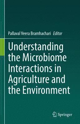 Understanding the Microbiome Interactions in Agriculture and the Environment 1