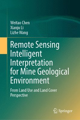 Remote Sensing Intelligent Interpretation for Mine Geological Environment 1