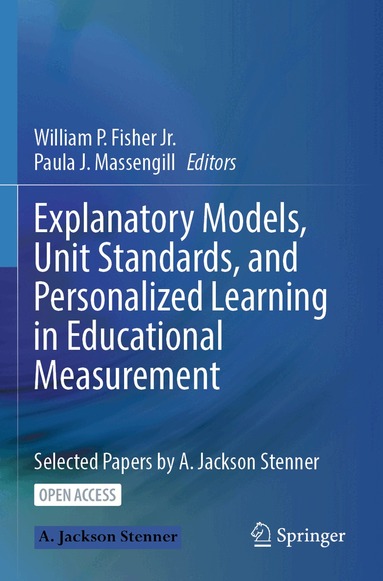 William P. Fisher Jr., Paula J. Massengill - Explanatory Models, Unit Standards, and Personalized Learning in Educational Measurement, Häftad
