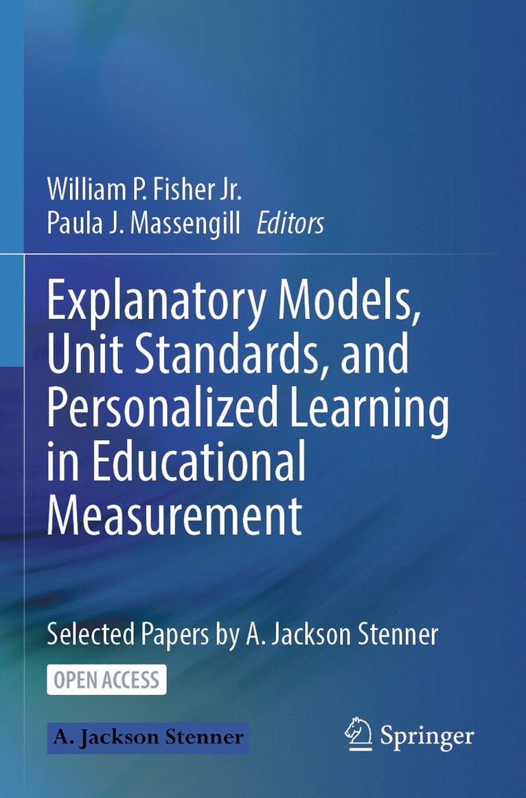 William P. Fisher Jr., Paula J. Massengill, William P. Fisher Jr - Explanatory Models, Unit Standards, and Personalized Learning in Educational Measurement, Häftad