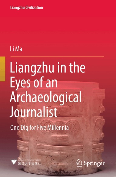 Li Ma - Liangzhu in the Eyes of an Archaeological Journalist, Häftad