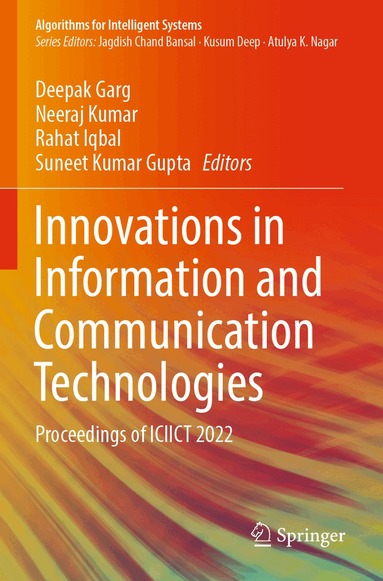Deepak Garg, Neeraj Kumar, Rahat Iqbal, Suneet Gupta - Innovations in Information and Communication Technologies, Häftad