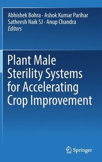 bokomslag Plant Male Sterility Systems for Accelerating Crop Improvement