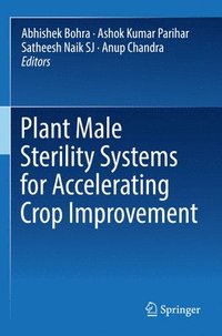 bokomslag Plant Male Sterility Systems for Accelerating Crop Improvement