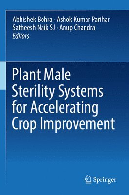 Plant Male Sterility Systems for Accelerating Crop Improvement 1