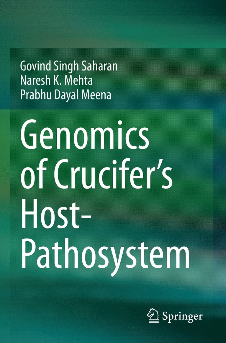 Govind Singh Saharan, Naresh K. Mehta, Prabhu Dayal Meena - Genomics of Crucifer's Host- Pathosystem, Häftad