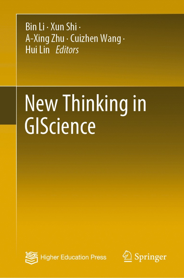 Bin Li, Xun Shi, A-Xing Zhu, Cuizhen Wang, Hui Lin - New Thinking in GIScience, Inbunden