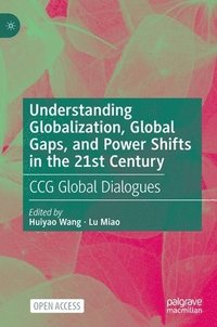 bokomslag Understanding Globalization, Global Gaps, and Power Shifts in the 21st Century