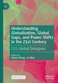 bokomslag Understanding Globalization, Global Gaps, and Power Shifts in the 21st Century