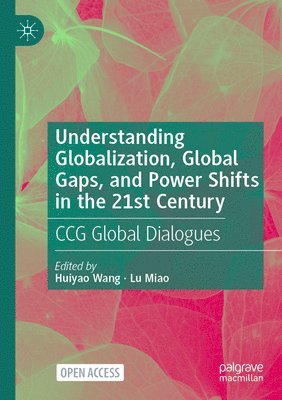 Understanding Globalization, Global Gaps, and Power Shifts in the 21st Century 1