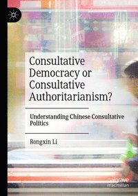 bokomslag Consultative Democracy or Consultative Authoritarianism?