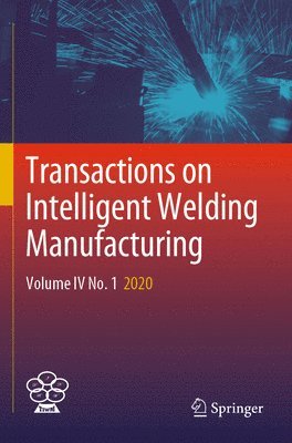 Transactions on Intelligent Welding Manufacturing 1