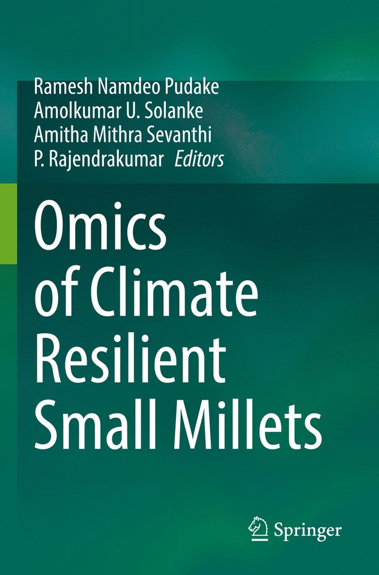 Ramesh Namdeo Pudake, Amolkumar U. Solanke, Amitha Mithra Sevanthi, P. Rajendrakumar - Omics of Climate Resilient Small Millets, Häftad
