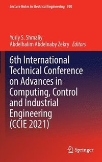 bokomslag 6th International Technical Conference on Advances in Computing, Control and Industrial Engineering (CCIE 2021)