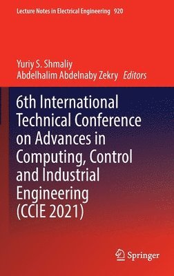 bokomslag 6th International Technical Conference on Advances in Computing, Control and Industrial Engineering (CCIE 2021)