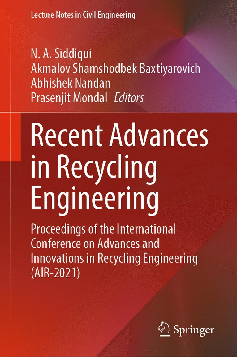 N. A. Siddiqui, Akmalov Shamshodbek Baxtiyarovich, Abhishek Nandan, Prasenjit Mondal - Recent Advances in Recycling Engineering, Inbunden