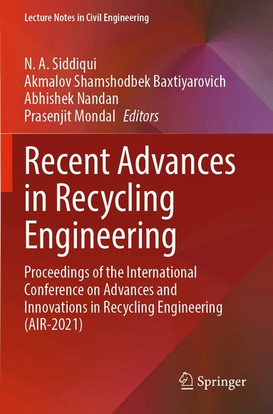 N. A. Siddiqui, Akmalov Shamshodbek Baxtiyarovich, Abhishek Nandan, Prasenjit Mondal - Recent Advances in Recycling Engineering, Häftad