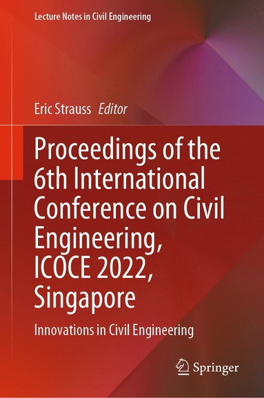 bokomslag Proceedings of the 6th International Conference on Civil Engineering, ICOCE 2022, Singapore