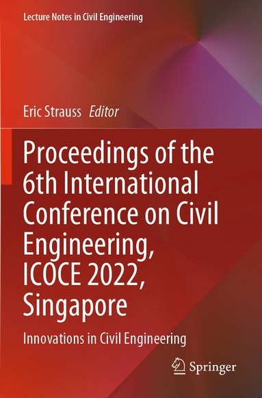 bokomslag Proceedings of the 6th International Conference on Civil Engineering, ICOCE 2022, Singapore