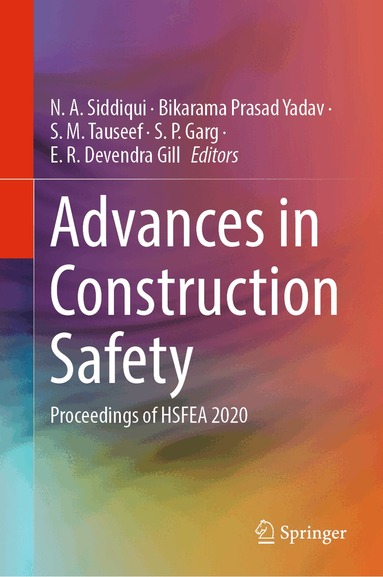 N. A. Siddiqui, Bikarama Prasad Yadav, S. M. Tauseef, S. P. Garg, E. R. Devendra Gill - Advances in Construction Safety, Inbunden