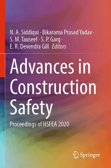 N. A. Siddiqui, Bikarama Prasad Yadav, S. M. Tauseef, S. P. Garg, E. R. Devendra Gill - Advances in Construction Safety, Häftad