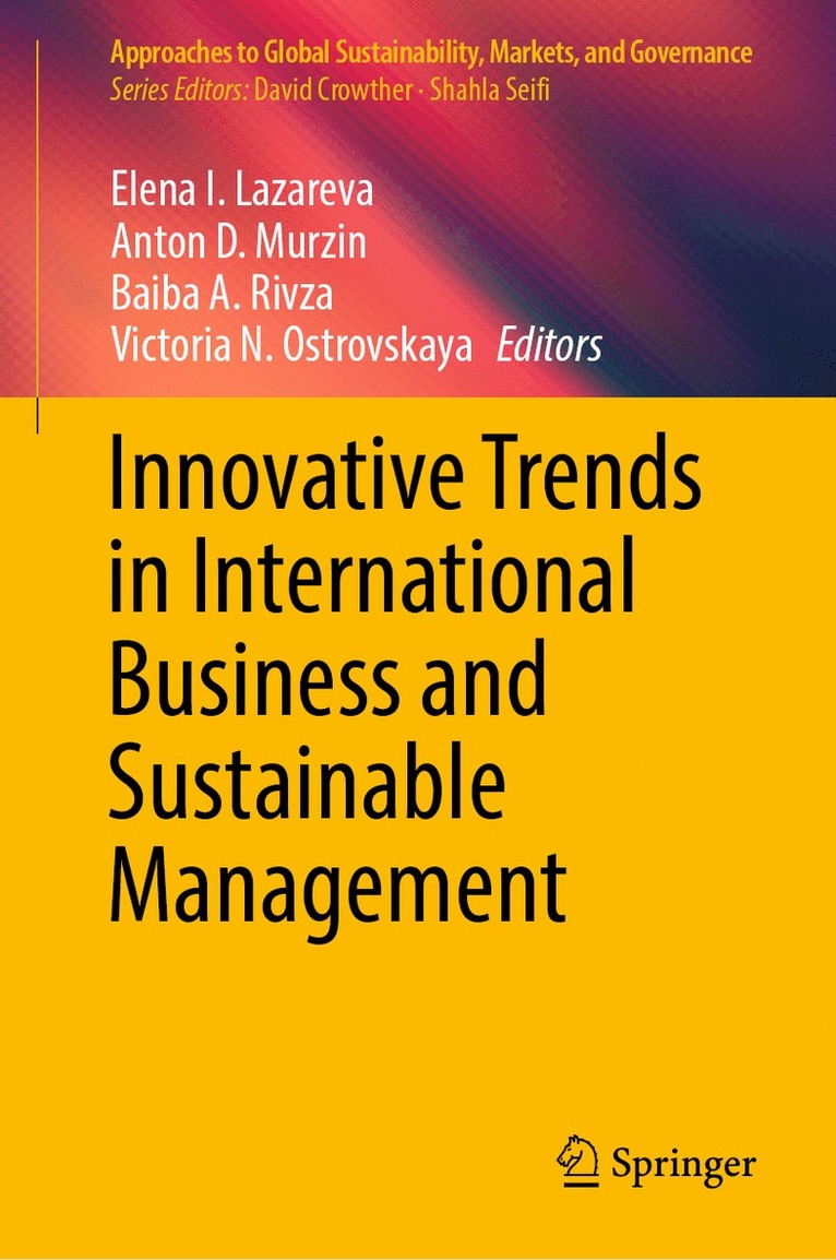 Elena I. Lazareva, Anton D. Murzin, Baiba A. Rivza, Victoria N. Ostrovskaya - Innovative Trends in International Business and Sustainable Management, Inbunden