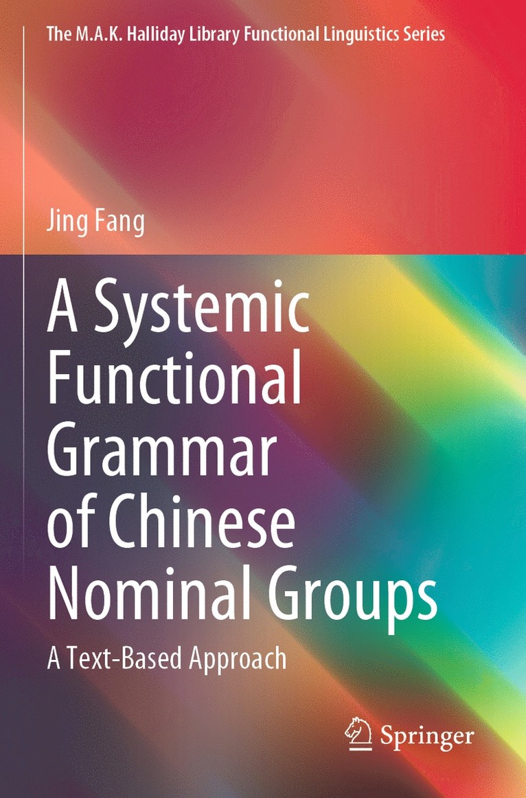 Jing Fang - Systemic Functional Grammar of Chinese Nominal Groups, Häftad