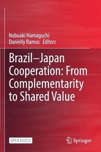 bokomslag BrazilJapan Cooperation: From Complementarity to Shared Value
