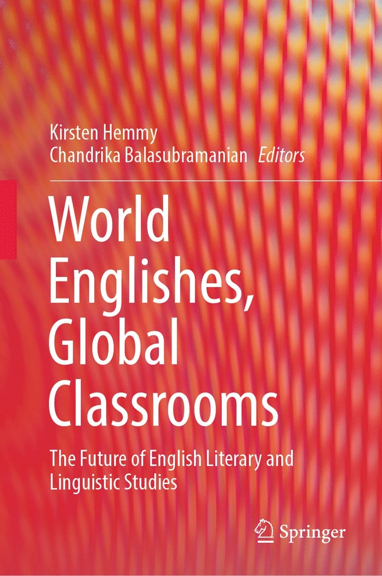 Kirsten Hemmy, Chandrika Balasubramanian - World Englishes, Global Classrooms, Inbunden