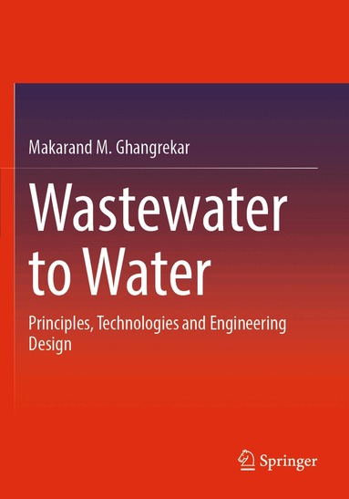 Makarand M. Ghangrekar - Wastewater to Water, Häftad