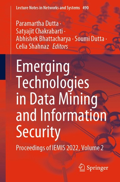 Paramartha Dutta, Satyajit Chakrabarti, Abhishek Bhattacharya, Soumi Dutta, Celia Shahnaz - Emerging Technologies in Data Mining and Information Security, Häftad