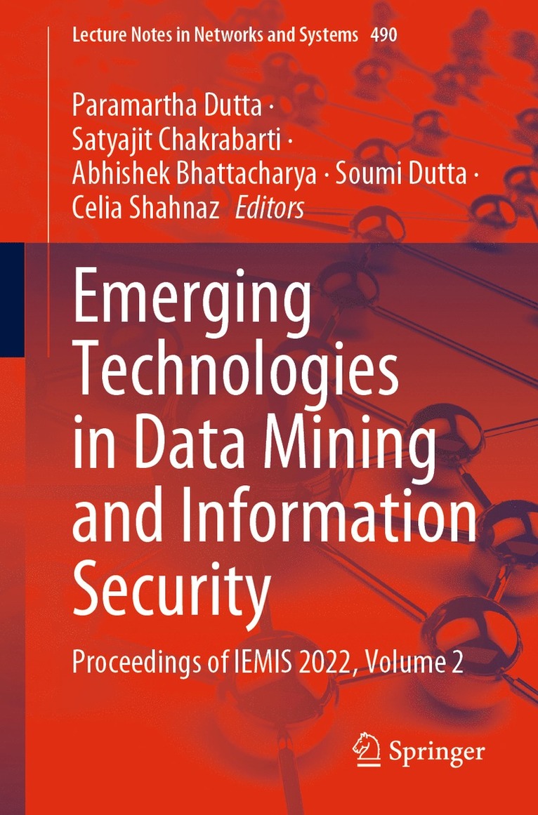 Paramartha Dutta, Satyajit Chakrabarti, Abhishek Bhattacharya, Soumi Dutta, Celia Shahnaz - Emerging Technologies in Data Mining and Information Security, Häftad