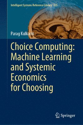 Choice Computing: Machine Learning and Systemic Economics for Choosing 1