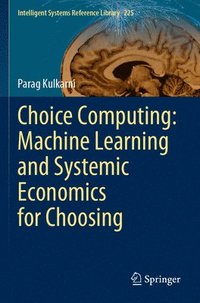 bokomslag Choice Computing: Machine Learning and Systemic Economics for Choosing