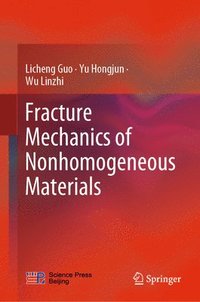 bokomslag Fracture Mechanics of Nonhomogeneous Materials